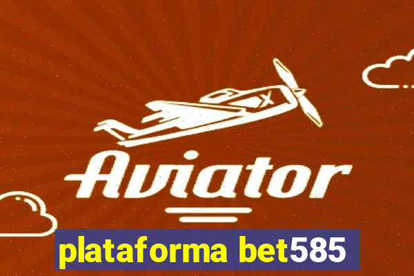 plataforma bet585